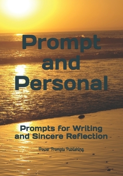 Paperback Prompt and Personal: Prompts for Writing and Sincere Reflection Book