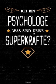 Ich bin Psychologe was sind deine Superkräfte? Notizbuch: Psychologe Journal DIN A5 liniert 120 Seiten Geschenk (German Edition)