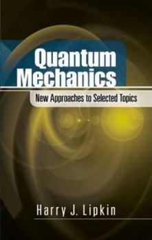 Paperback Quantum Mechanics: New Approaches to Selected Topics Book