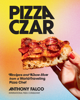 Hardcover Pizza Czar: Recipes and Know-How from a World-Traveling Pizza Chef Book