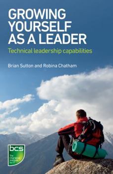 Paperback Growing Yourself as a Leader: Technical Leadership Capabilities Book