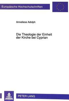 Paperback Die Theologie Der Einheit Der Kirche Bei Cyprian [German] Book