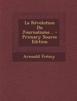 Paperback La R?volution Du Journalisme... [French] Book