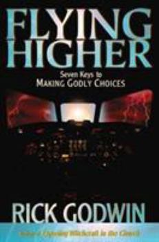 Paperback Flying Higher: Seven Keys to Making Godly Choices Book