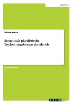 Paperback Semantisch pluralistische Erscheinungsformen der Alcools [German] Book