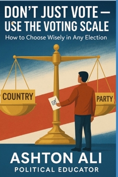 Paperback Principles of Voting - Who to Vote for? Book