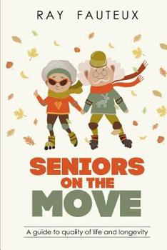 Paperback Seniors On The Move: A guide to quality of life and longevity Book