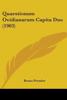 Quaestionum Ovidianarum Capita Duo