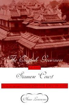 Paperback The English Governess at the Siamese Court: Being Recollections of Six Years in the Royal Palace at Bangkok Book