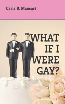 Paperback What If I Were Gay? Book