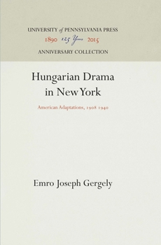 Hardcover Hungarian Drama in New York: American Adaptations, 198 194 Book