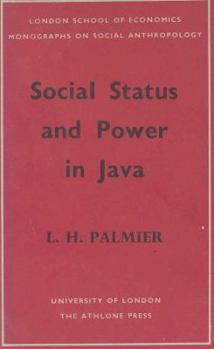 Social Status and Power in Java (London School of Economics Monographs on Social Anthropology)