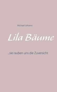 Paperback Lila B?ume: ...sie rauben uns die Zuversicht [German] Book