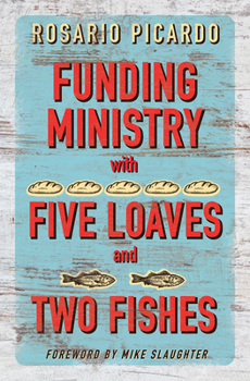 Paperback Funding Ministry with Five Loaves and Two Fishes Book