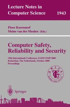 Paperback Computer Safety, Reliability, and Security: 19th International Conference, Safecomp 2000, Rotterdam, the Netherlands, October 24-27, 2000 Proceedings Book