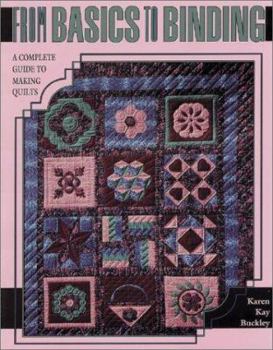 Paperback From Basics to Binding: A Complete Guide to Making Quilts Book