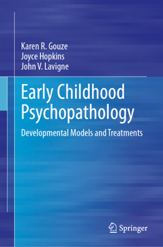 Hardcover Early Childhood Psychopathology: Developmental Models and Treatments Book