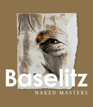 Hardcover Georg Baselitz: Naked Masters Book