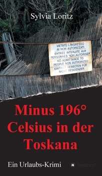 Hardcover Minus 196° Celsius in der Toskana: Ein Urlaubs-Krimi [German] Book
