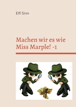 Machen wir es wie Miss Marple! -1: Cosy-Crime-Geschichten