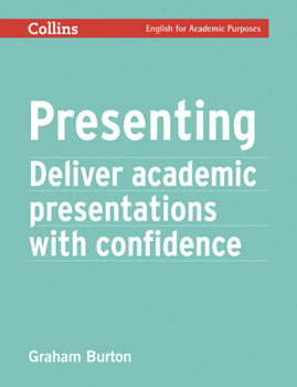 Presenting: Deliver Presentations with Confidence - Book  of the Collins EAP