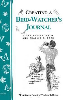 Paperback Creating a Bird-Watcher's Journal: Storey's Country Wisdom Bulletin A-207 Book