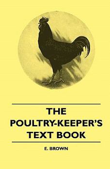 Paperback The Poultry-Keeper's Text Book