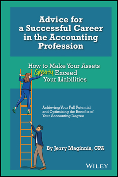 Hardcover Advice for a Successful Career in the Accounting Profession: How to Make Your Assets Greatly Exceed Your Liabilities Book