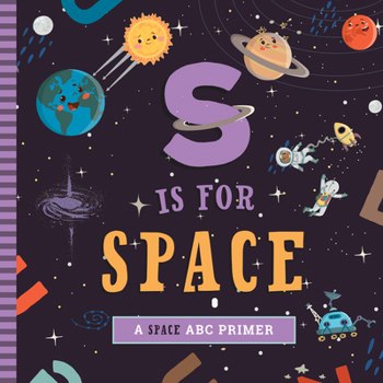 Board book S Is for Space: A Space ABC Primer Book