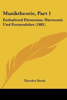 Paperback Musiktheorie, Part 1: Enthaltend Elementar, Harmonie Und Formenlehre (1881) [German] Book