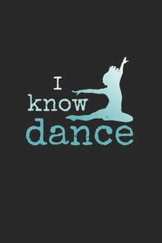 Paperback I Know Dance: Practice Log Book For Young Dancers Book