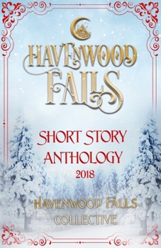 Paperback Havenwood Falls Short Story Anthology 2018 Book