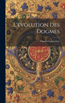 Hardcover L'évolution Des Dogmes [French] Book