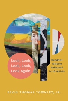 Paperback Look, Look, Look, Look, Look Again: Buddhist Wisdom Reflected in 26 Artists Book