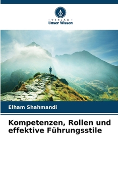 Paperback Kompetenzen, Rollen und effektive Führungsstile [German] Book
