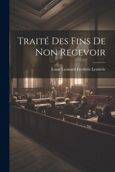 Paperback Traité Des Fins De Non Recevoir [French] Book