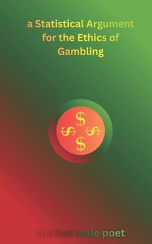 Paperback A Statistical Argument for the Ethics of Gambling Book