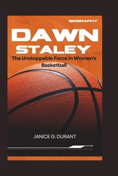 Dawn Staley Biography: The Unstoppable Force in Women's Basketball