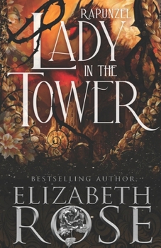 Lady in the Tower: A Retelling of Rapunzel (Tangled Tales)