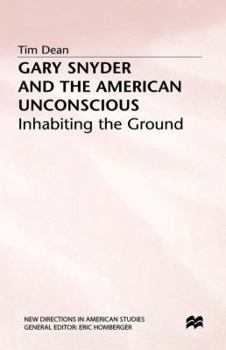 Hardcover Gary Snyder and the American Unconscious: Inhabiting the Ground Book