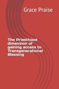 Paperback The Priesthood dimension of gaining access to Transgenerational Blessing Book