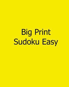 Paperback Big Print Sudoku Easy: Fun, Large Grid Sudoku Puzzles Book