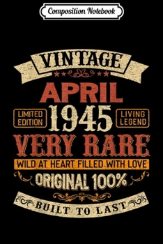 Composition Notebook: 74th Birthday Gifts - Vintage 1945 April Women Men  Journal/Notebook Blank Lined Ruled 6x9 100 Pages