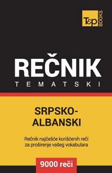 Paperback Srpsko-Albanski Tematski Recnik - 9000 Korisnih Reci [Serbian] Book