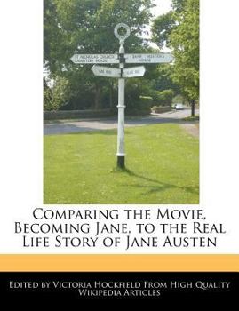 Paperback Comparing the Movie, Becoming Jane, to the Real Life Story of Jane Austen Book