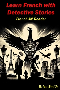 Paperback Learn French with Detective Stories: French A2 Reader [French] Book