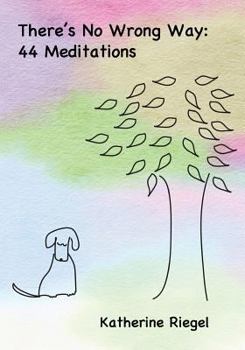 Paperback There's No Wrong Way: 44 Meditations Book