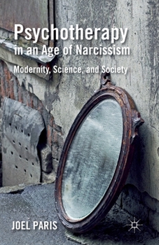 Paperback Psychotherapy in an Age of Narcissism: Modernity, Science, and Society Book