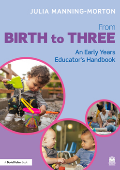 Paperback From Birth to Three: An Early Years Educator's Handbook Book