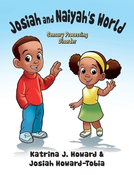 Hardcover Josiah and Naiyah's World: Sensory Processing Disorder Book